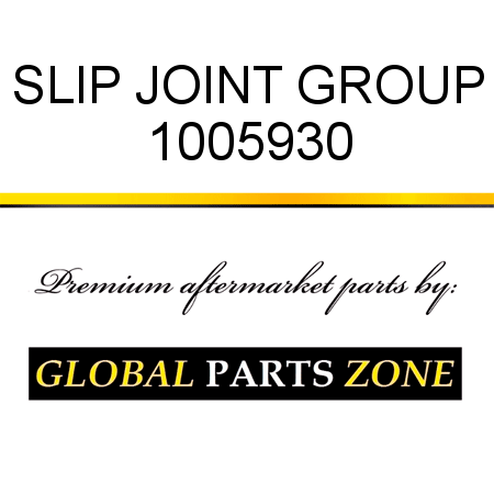 SLIP JOINT GROUP 1005930