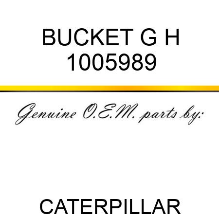 BUCKET G H 1005989