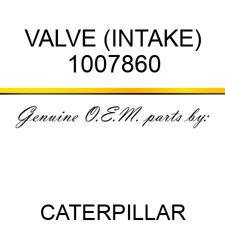 VALVE (INTAKE) 1007860