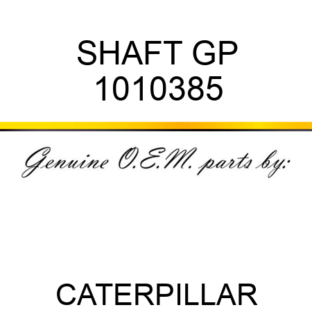 SHAFT GP 1010385