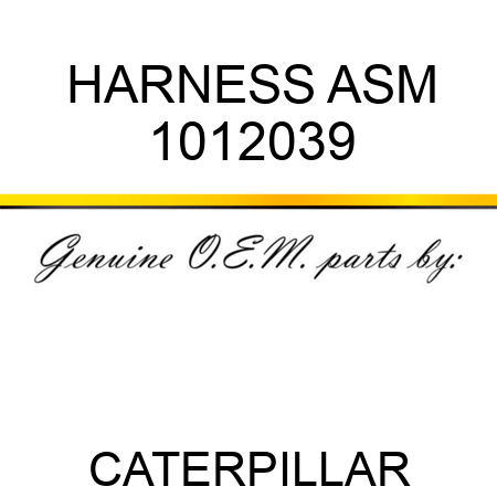 HARNESS ASM 1012039