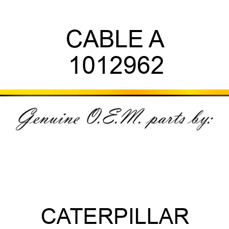 CABLE A 1012962