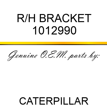 R/H BRACKET 1012990