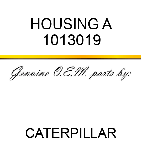 HOUSING A 1013019