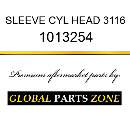 SLEEVE CYL HEAD 3116 1013254