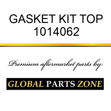 GASKET KIT TOP 1014062
