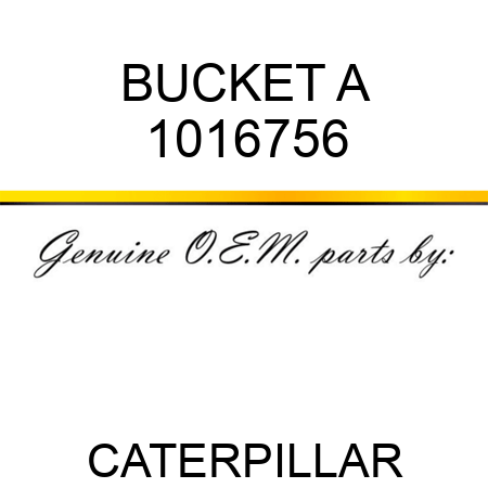 BUCKET A 1016756