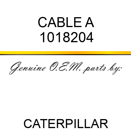 CABLE A 1018204