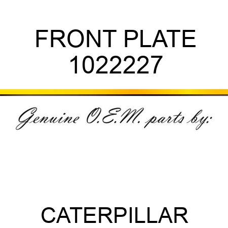 FRONT PLATE 1022227