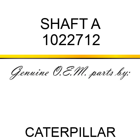 SHAFT A 1022712