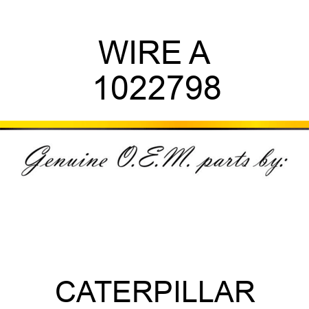 WIRE A 1022798