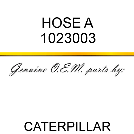 HOSE A 1023003