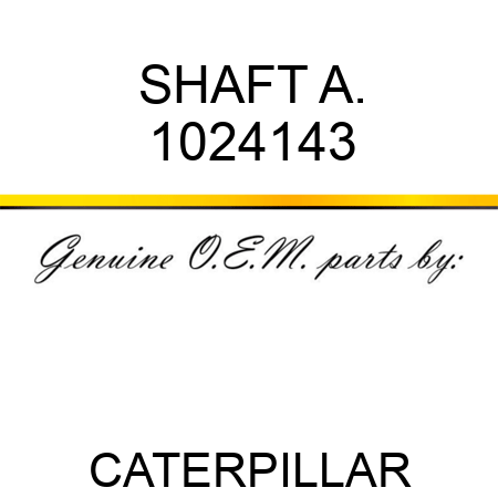 SHAFT A. 1024143