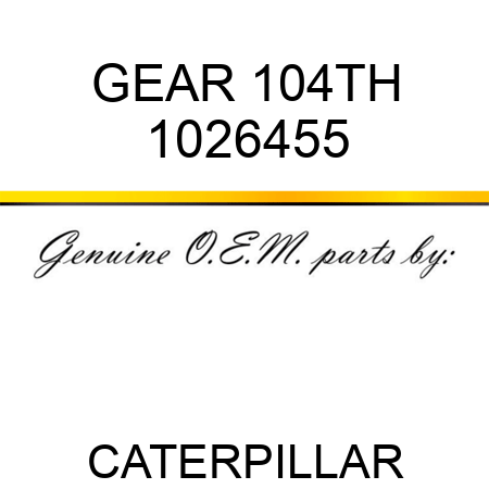 GEAR 104TH 1026455