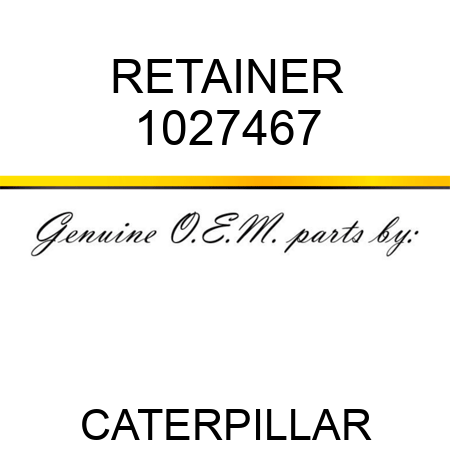 RETAINER 1027467