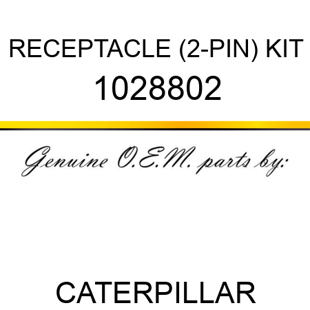 RECEPTACLE (2-PIN) KIT 1028802