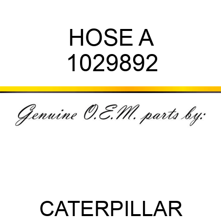 HOSE A 1029892