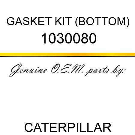 GASKET KIT (BOTTOM) 1030080