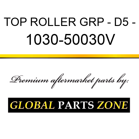 TOP ROLLER GRP - D5 - 1030-50030V