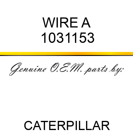 WIRE A 1031153