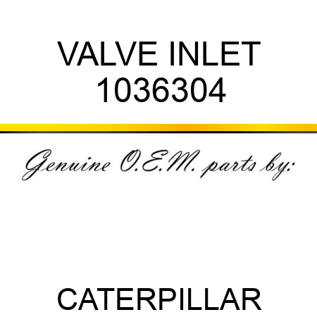VALVE INLET 1036304