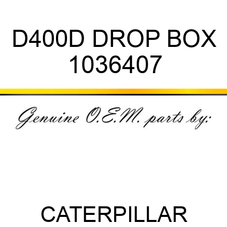 D400D DROP BOX 1036407