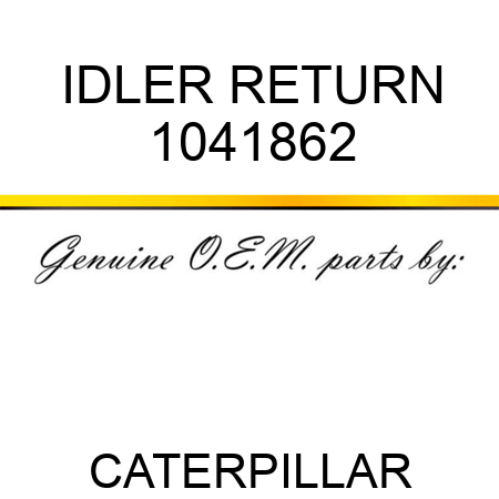 IDLER RETURN 1041862