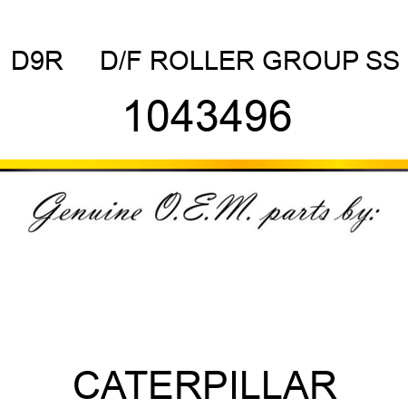D9R     D/F ROLLER GROUP SS 1043496