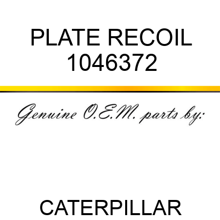 PLATE, RECOIL 1046372