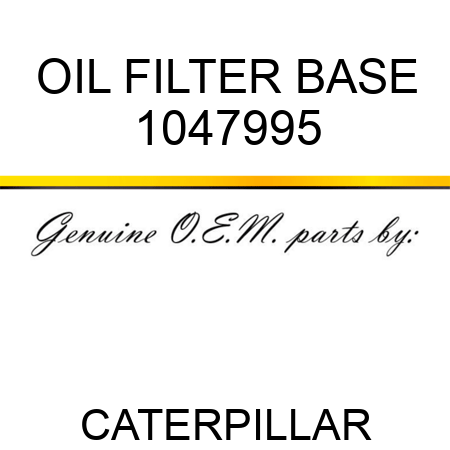 OIL FILTER BASE 1047995