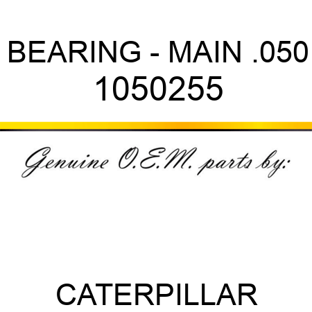 BEARING - MAIN .050 1050255