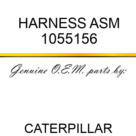 HARNESS ASM 1055156