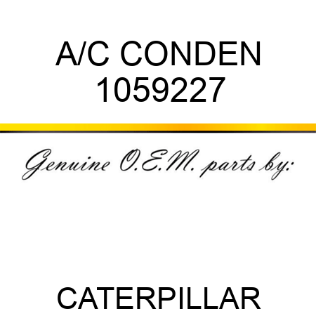 A/C CONDEN 1059227