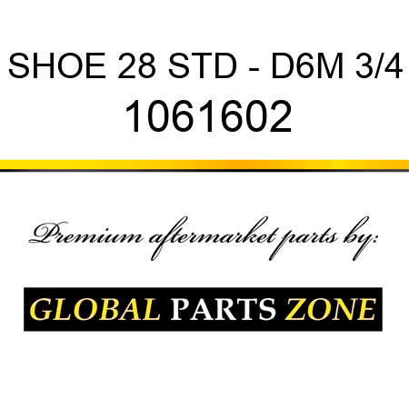SHOE 28 STD - D6M 3/4 1061602