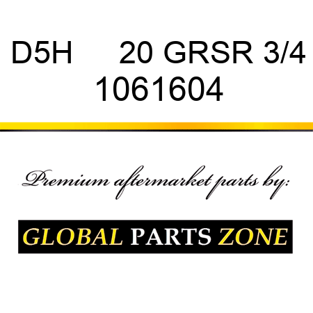 D5H     20 GRSR 3/4 1061604