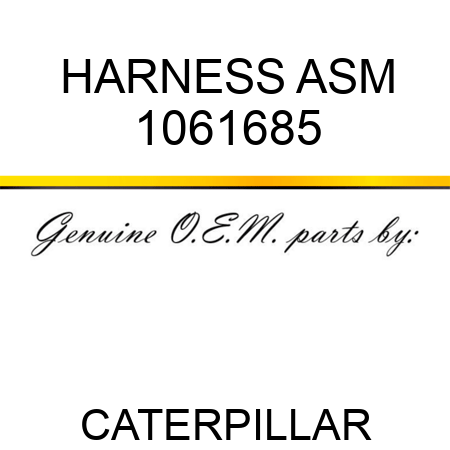 HARNESS ASM 1061685