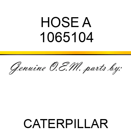 HOSE A 1065104