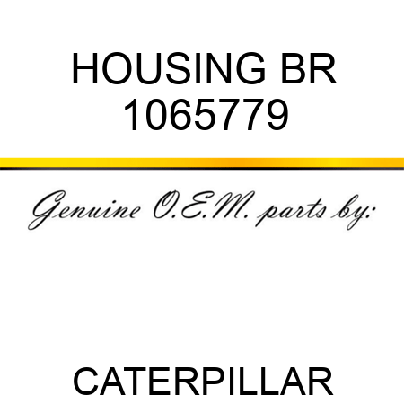 HOUSING BR 1065779