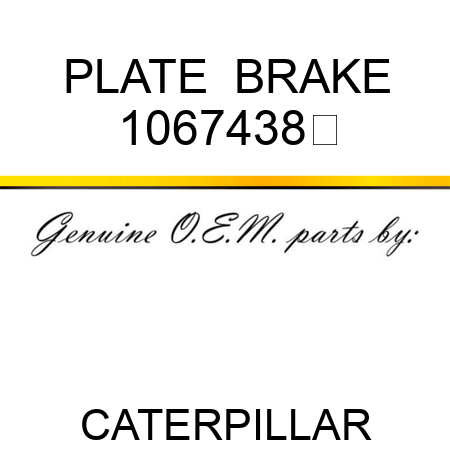 PLATE  BRAKE 1067438	