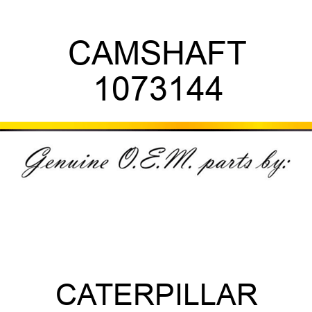 CAMSHAFT 1073144
