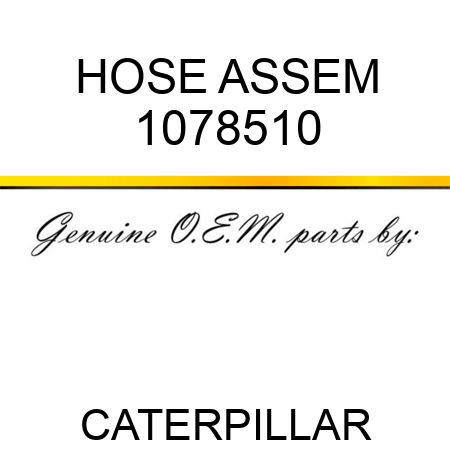 HOSE ASSEM 1078510
