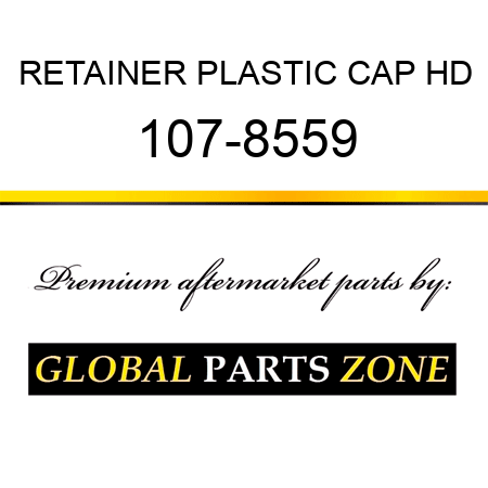 RETAINER PLASTIC CAP HD 107-8559