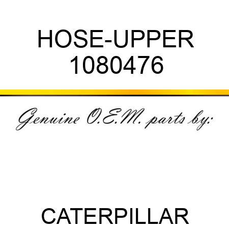 HOSE-UPPER 1080476