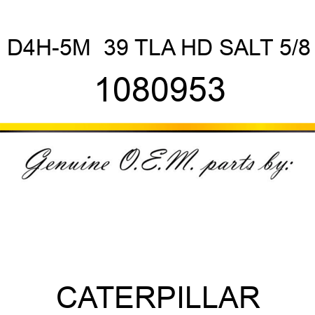 D4H-5M  39 TLA HD SALT 5/8 1080953