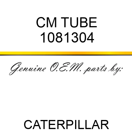 CM TUBE 1081304