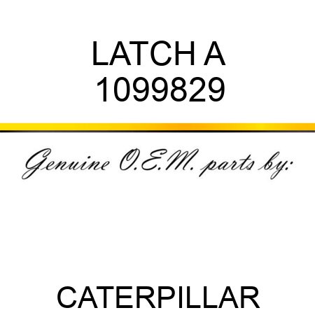 LATCH A 1099829