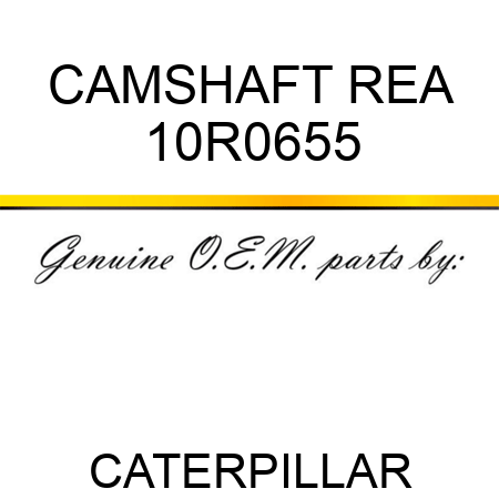 CAMSHAFT REA 10R0655