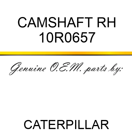 CAMSHAFT RH 10R0657