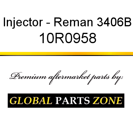 Injector - Reman 3406B 10R0958