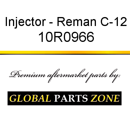 Injector - Reman C-12 10R0966